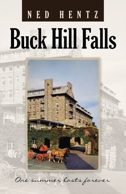 Buck Hill Falls: One Summer Lasts Forever - Paperback