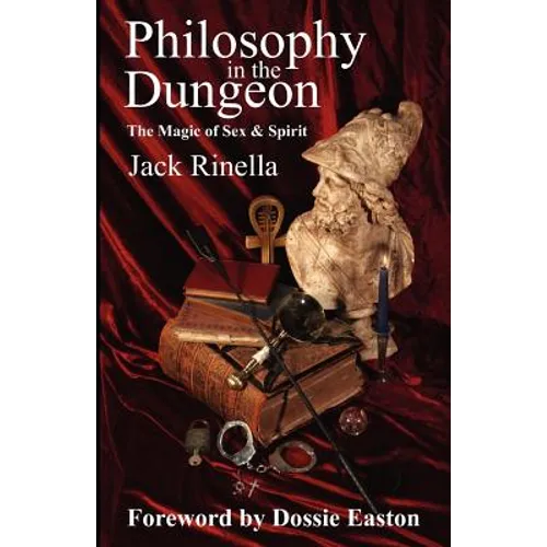 Philosophy in the Dungeon: The Magic of Sex and Spirit - Paperback