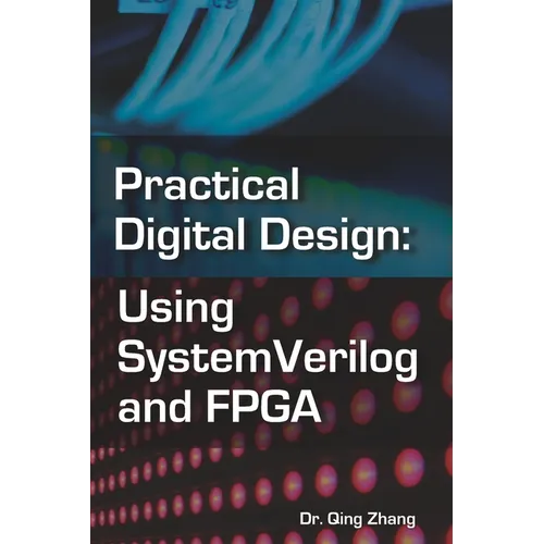 Practical Digital Design: Using SystemVerilog and FPGA - Paperback