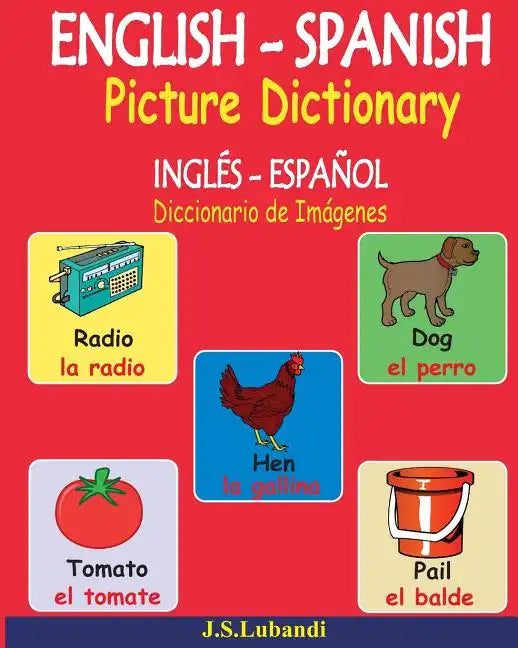 ENGLISH - SPANISH Picture Dictionary (INGLÉS - ESPAÑOL Diccionario de Imágenes) - Paperback