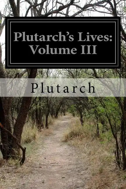 Plutarch's Lives: Volume III - Paperback