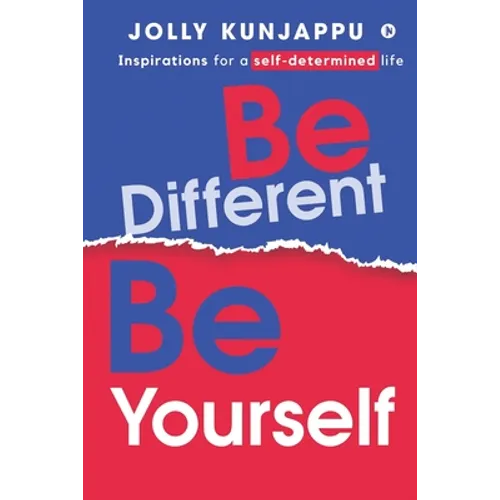 Be Different, Be Yourself: Inspirations for a self-determined life - Paperback