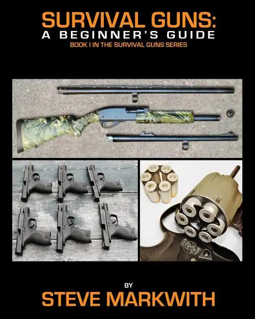 Survival Guns: A Beginner's Guide - Paperback