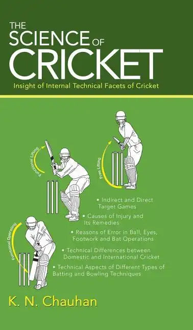 The Science of Cricket: Insight of Internal Technical Facets of Cricket - Hardcover