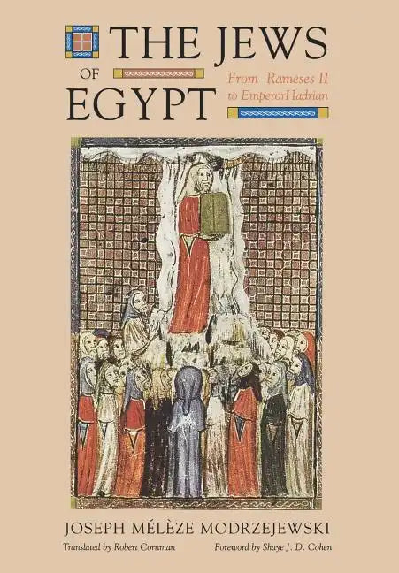 The Jews of Egypt: From Ramses II to Emperor Hadrian - Hardcover