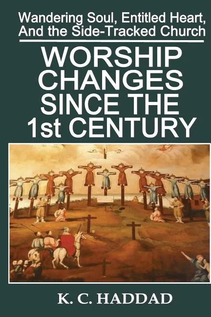 Worship Changes Since the First Century - Paperback