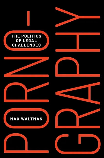 Pornography: The Politics of Legal Challenges - Hardcover