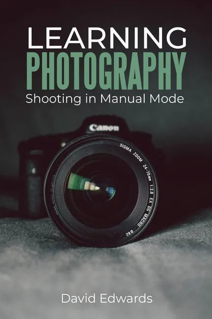 Learning photography: Shooting in manual mode - Paperback