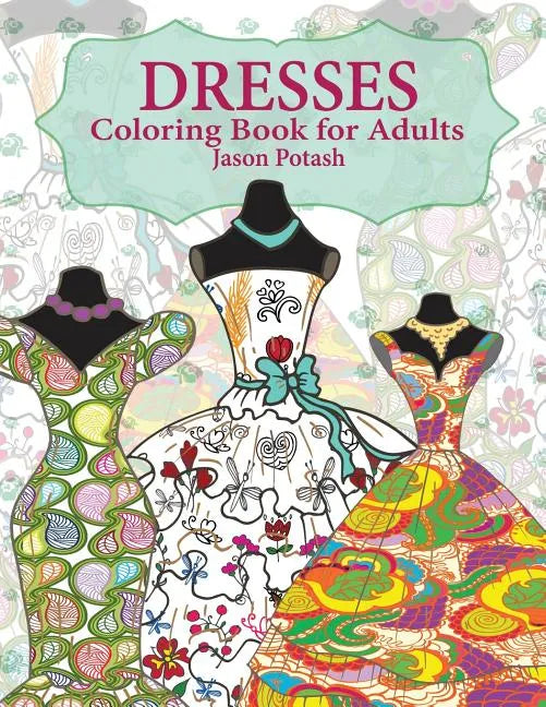 Dresses Coloring Book For Adults - Paperback