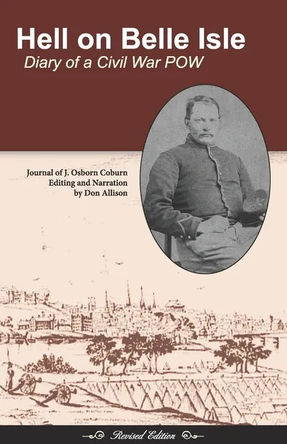 Hell on Belle Isle: Diary of a Civil War POW Revised Edition - Paperback