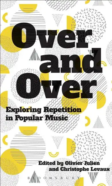 Over and Over: Exploring Repetition in Popular Music - Paperback