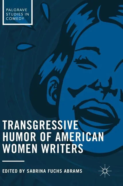 Transgressive Humor of American Women Writers - Hardcover