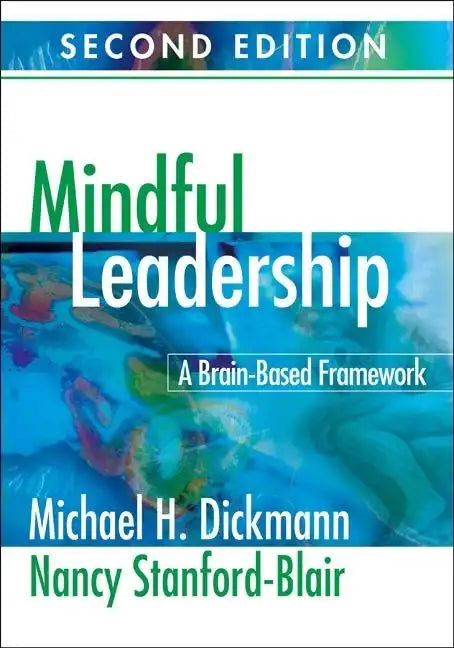 Mindful Leadership: A Brain-Based Framework - Paperback