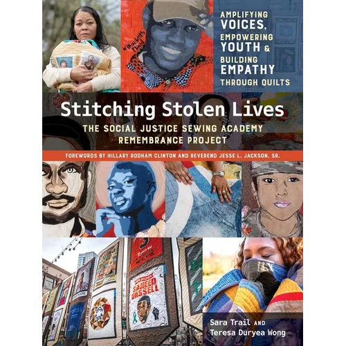 Stitching Stolen Lives: Amplifying Voices, Empowering Youth & Building Empathy Through Quilts - Hardcover
