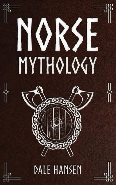 Norse Mythology: Tales of Norse Gods, Heroes, Beliefs, Rituals & the Viking Legacy - Hardcover