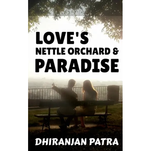 Love's Nettle Orchard & Paradise: Paramour & Paranoia - Paperback