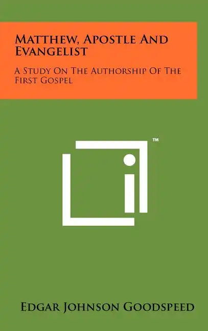 Matthew, Apostle And Evangelist: A Study On The Authorship Of The First Gospel - Hardcover