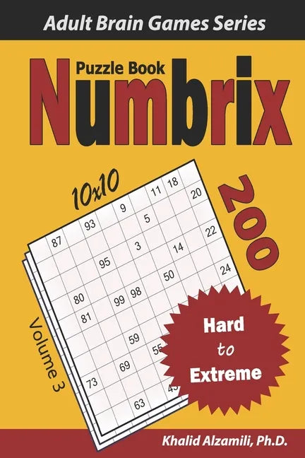 Numbrix Puzzle Book: 200 Hard to Extreme (10x10) Puzzles - Paperback