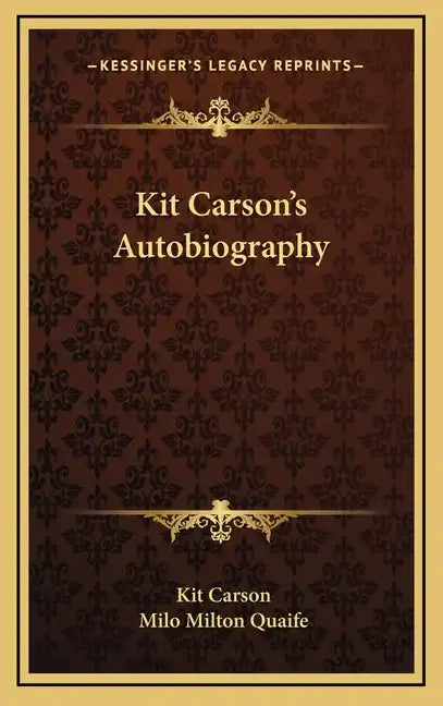 Kit Carson's Autobiography - Hardcover