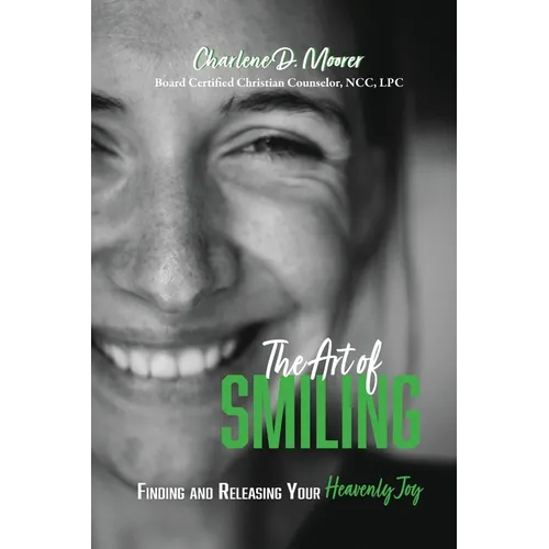 The Art of Smiling: Finding and Releasing Your Heavenly Joy - Paperback