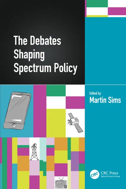 The Debates Shaping Spectrum Policy - Hardcover