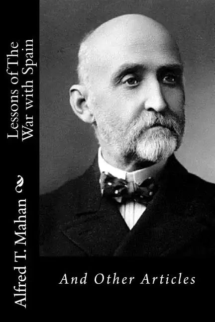 Lessons of The War with Spain: And Other Articles - Paperback