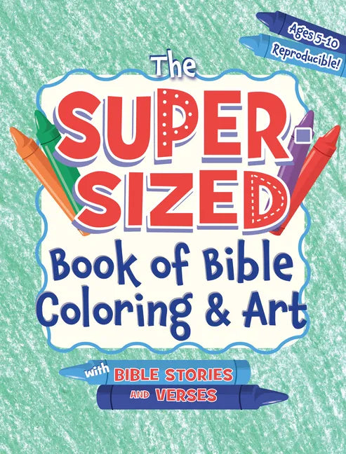 The Super-Sized Book of Bible Coloring and Art: With Bible Stories and Verses - Paperback