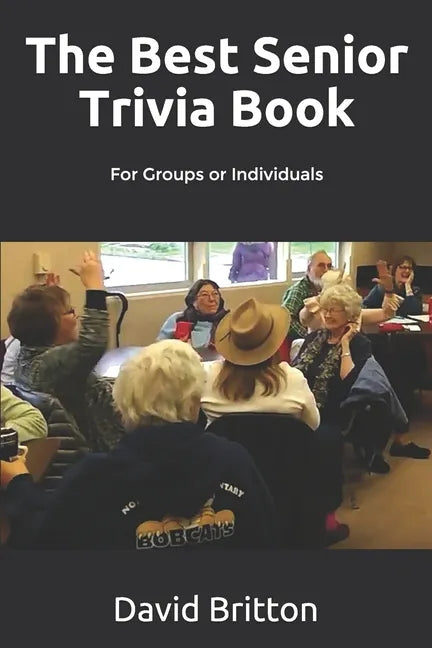 The Best Senior Trivia Book: For Groups or Individuals - Paperback