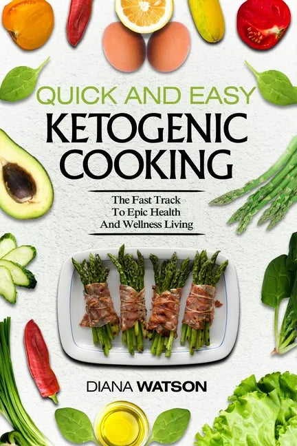 Keto Meal Prep Cookbook For Beginners - Quick and Easy Ketogenic Cooking: The Fast Track to Epic Health and Wellness Living - Paperback