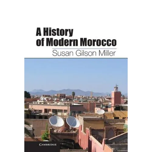 A History of Modern Morocco - Hardcover