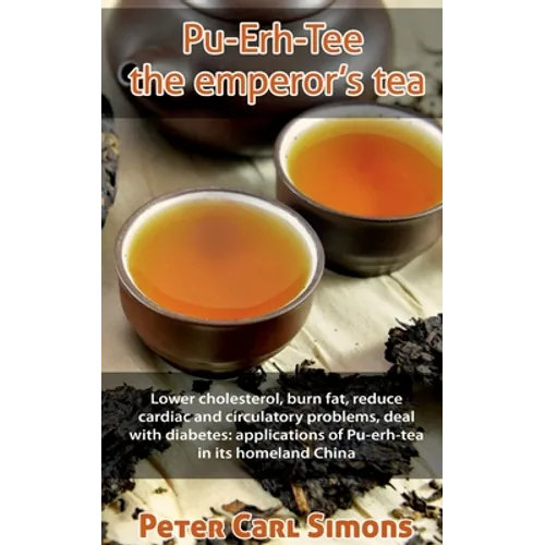 Pu-Erh-Tee - the emperor's tea - Paperback