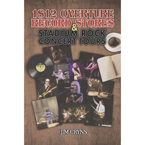 1812 Overture Record Stores & Stadium Rock Concert Tours: Based on Stories from Alan Dulberger - Paperback
