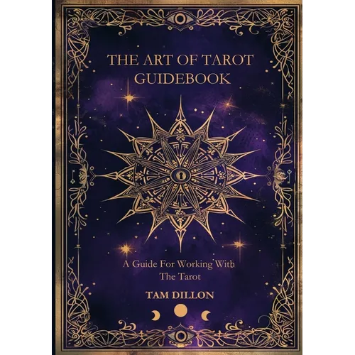 The Art of Tarot Guidebook: A Guide for Working with the Tarot - Paperback