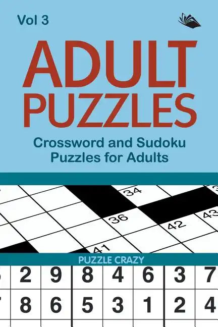 Adult Puzzles: Crossword and Sudoku Puzzles for Adults Vol 3 - Paperback
