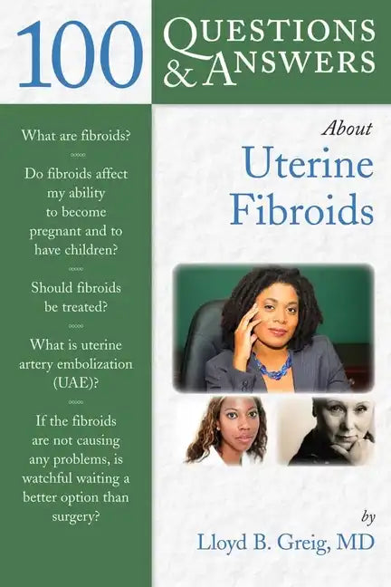 100 Questions & Answers about Uterine Fibroids - Paperback