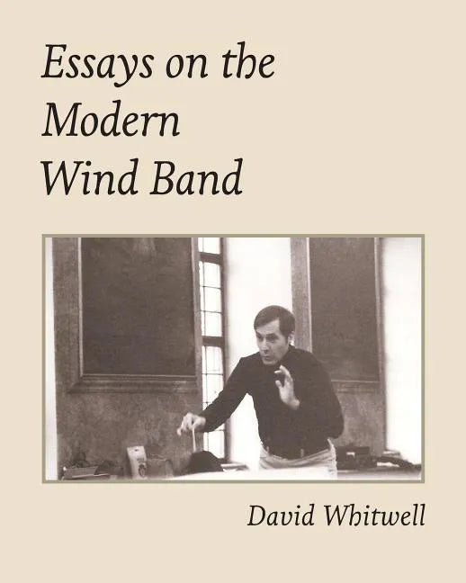 Essays on the Modern Wind Band - Paperback