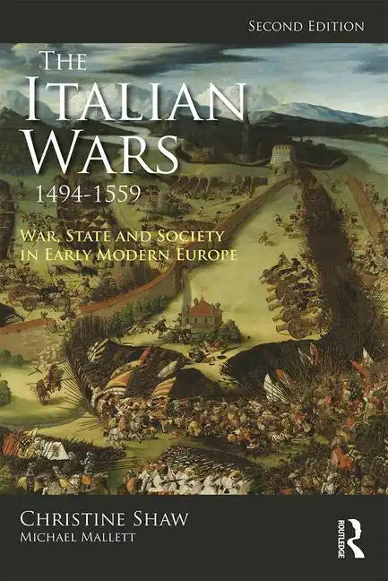 The Italian Wars 1494-1559: War, State and Society in Early Modern Europe - Paperback