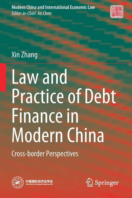Law and Practice of Debt Finance in Modern China: Cross-Border Perspectives - Paperback