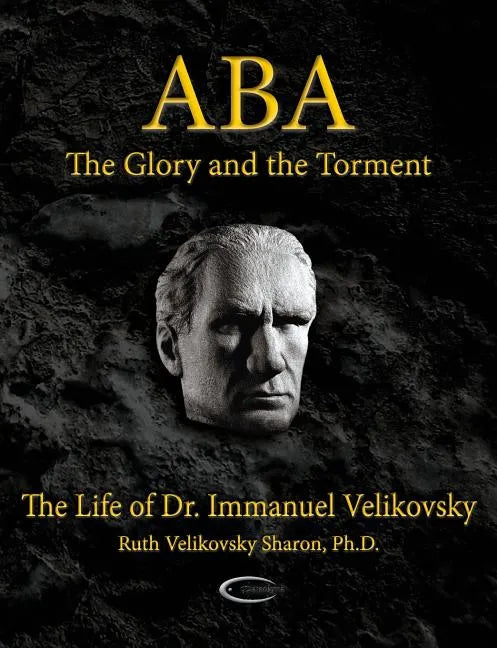 ABA - The Glory and the Torment: The Life of Dr. Immanuel Velikovsky - Paperback