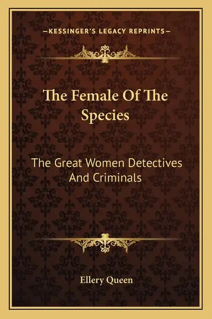 The Female of the Species: The Great Women Detectives and Criminals - Paperback