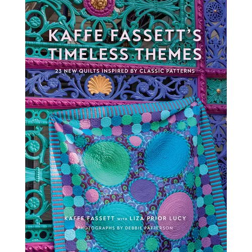 Kaffe Fassett's Timeless Themes: 23 New Quilts Inspired by Classic Patterns - Hardcover