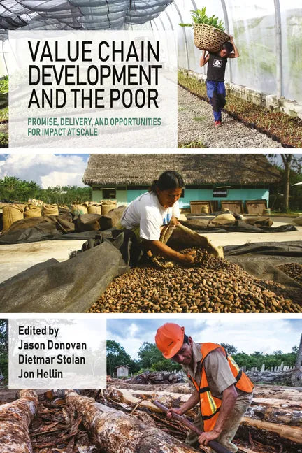 Value Chain Development and the Poor: Promise, Delivery, and Opportunities for Impact at Scale - Paperback