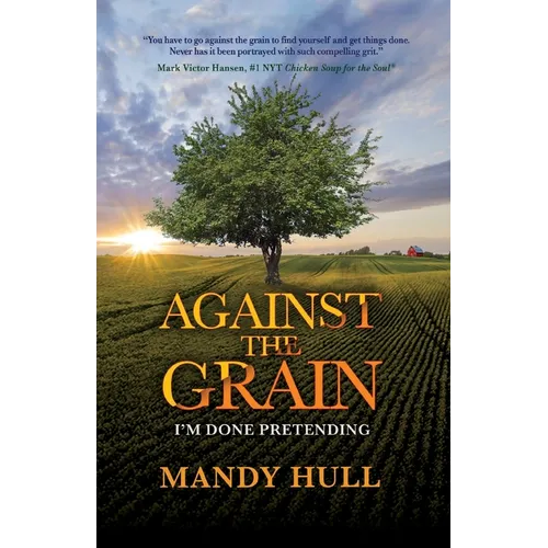 Against the Grain: I'm Done Pretending - Paperback