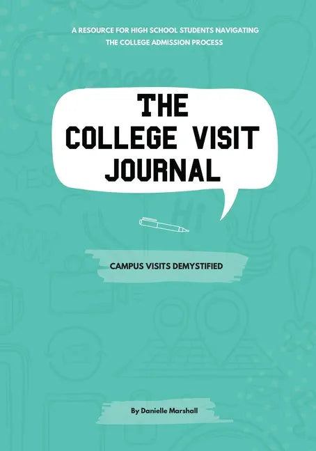 The College Visit Journal: Campus Visits Demystified - Paperback