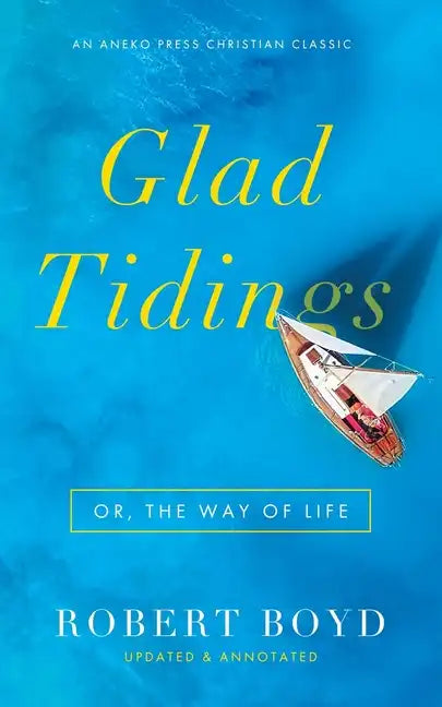 Glad Tidings: Or, The Way of Life - Paperback