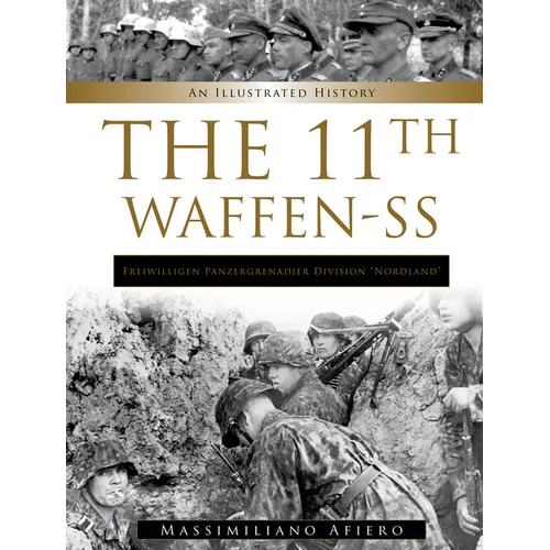 11th Waffen-SS Freiwilligen Panzergrenadier Division "Nordland": An Illustrated History - Hardcover