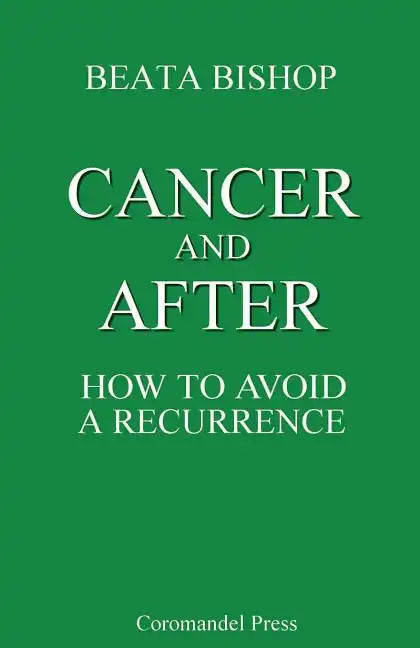 Cancer and After: How to Avoid a Recurrence - Paperback
