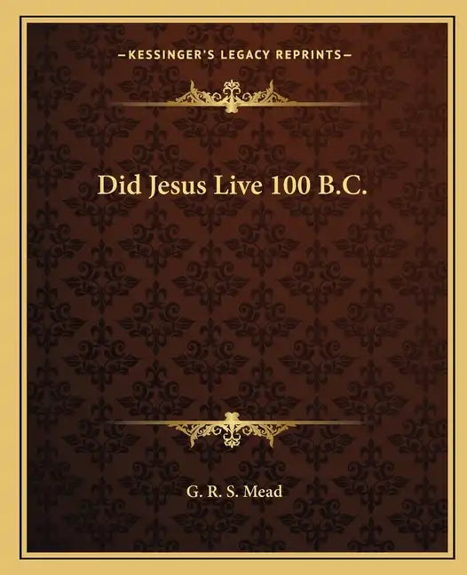 Did Jesus Live 100 B.C. - Paperback