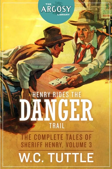 Henry Rides the Danger Trail: The Complete Tales of Sheriff Henry, Volume 3 - Paperback