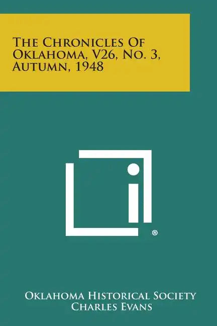 The Chronicles of Oklahoma, V26, No. 3, Autumn, 1948 - Paperback